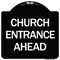 Signmission Church Entrance Ahead Heavy-Gauge Aluminum Architectural Sign, 18" x 18", BW-1818-24458 A-DES-BW-1818-24458 - alternate 1